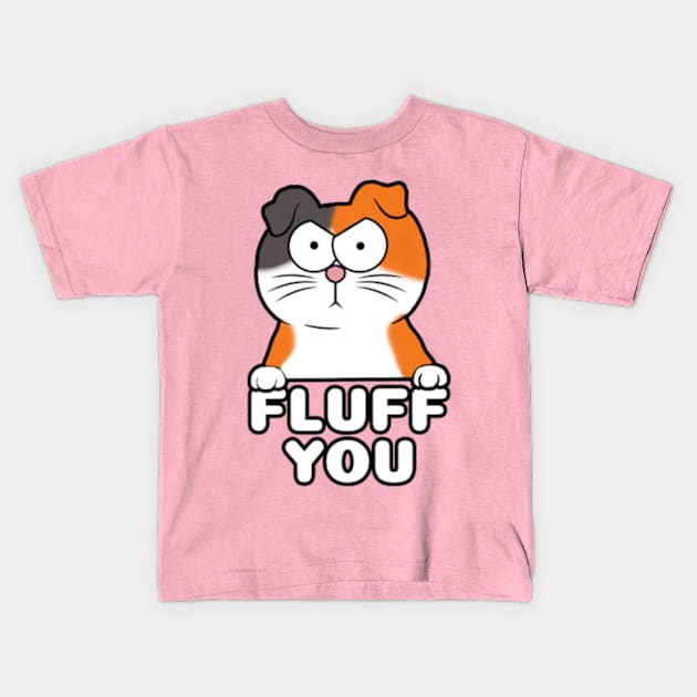 Fluff You Kids T-Shirt by Gamers Gear